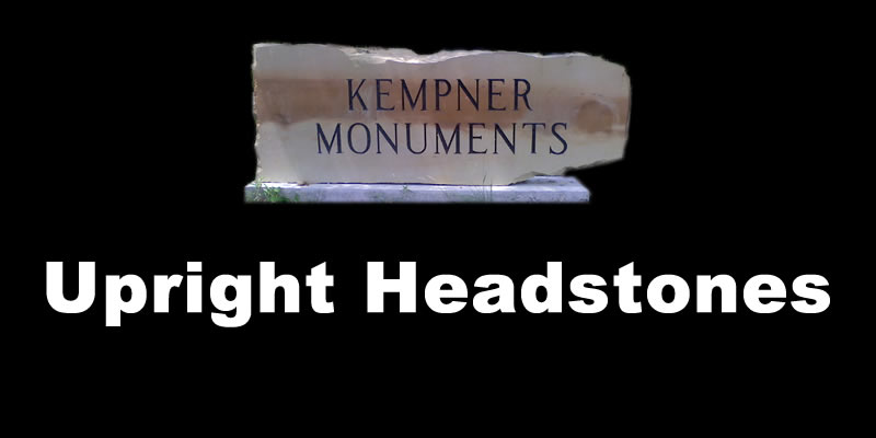 Upright cemetery headstones — Kempner Monuments